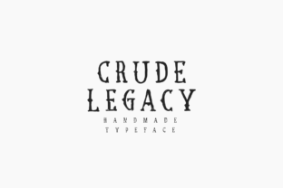 Crude Legacy: A Bold Font for Business